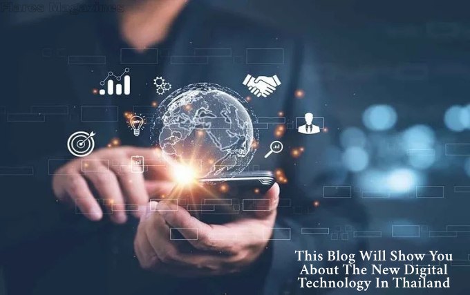 this blog will show you about the new digital technology in thailand